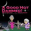A Good Hot Dammed